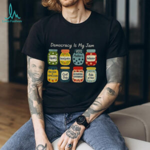 Democracy is my jam pro democracy graphic shirt
