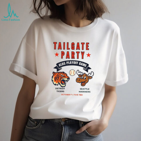 Detroit Tigers vs Seattle Mariners ALDS Tailgate Party Playoff Game MLB World Series shirt
