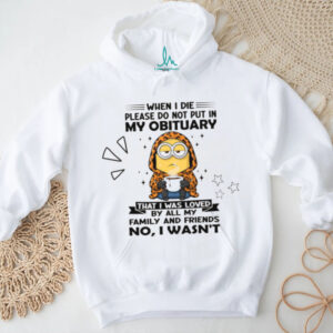 Do Not Put in My Obituary Sarcastic Minion T Shirt