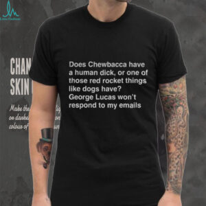 Does Chewbacca have a human duck or one of those red rocket things like dogs have shirt