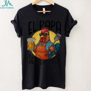El Papá de los Pollitos Grill Master Rooster Shirt