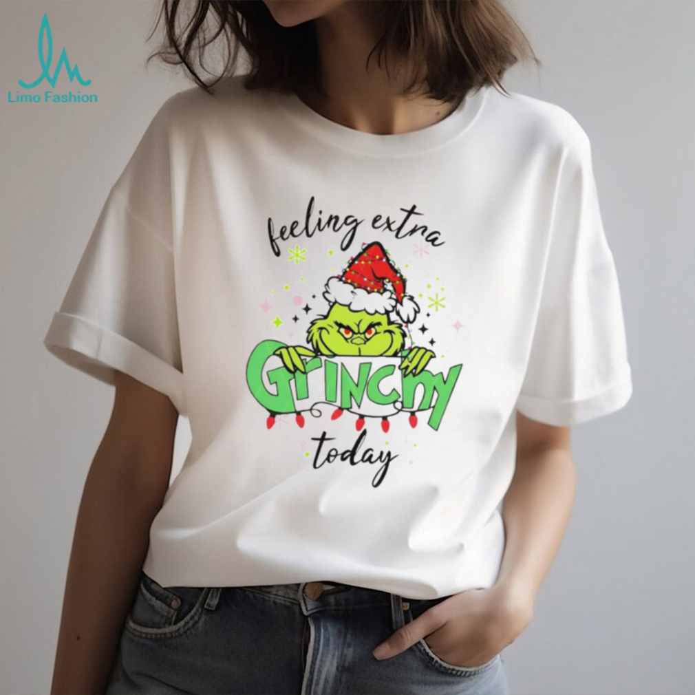 Feeling Extra Grincy Today Christmas shirt Feeling Extra Grincy Today Christmas shirt