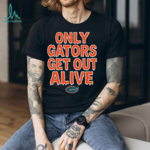 Florida Football Only Gators Get Out Alive T Shirt Hoodie