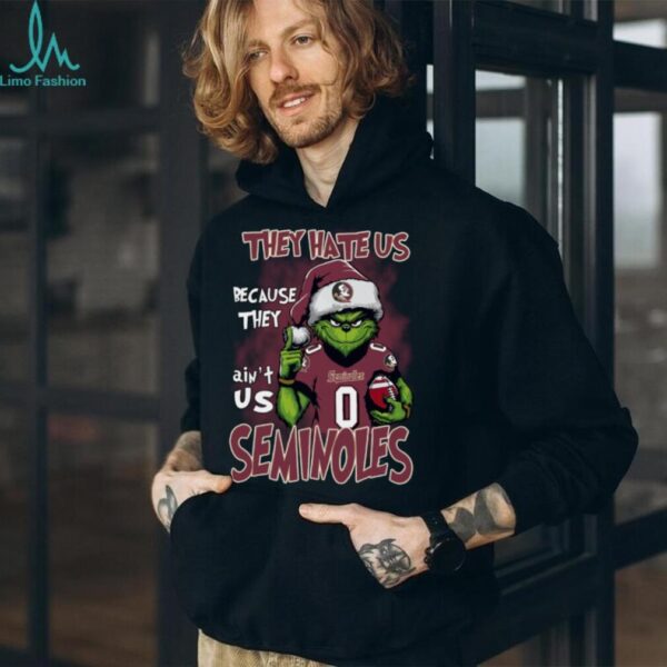 Florida State Seminoles They Hate Us Because They Ain’t Us Grinch Christmas T Shirt