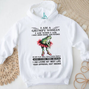 Frog dancing I am a grumpy woman I am who I am I have anger issues thin patience do not play well shirt