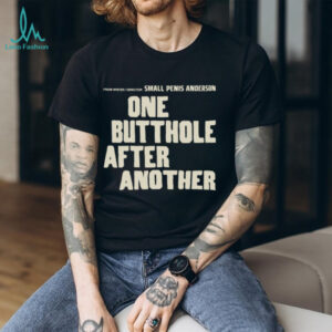 From Writer Director Small Penis Anderson One Butthole After Another TShirt