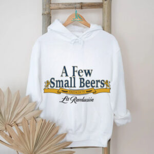 Funny A Few Small Beers. French 75. La Revolucion Hoodie