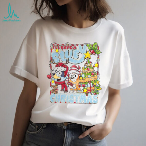 Funny I’ll Have a Blue Christmas with Bluey and Bingo T Shirt