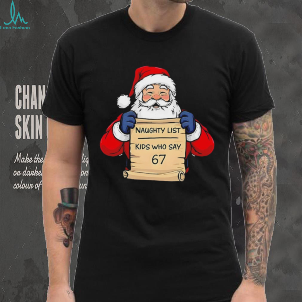 Funny Kids Who Say 67 Santa Christmas t shirt Funny Kids Who Say 67 Santa Christmas t shirt