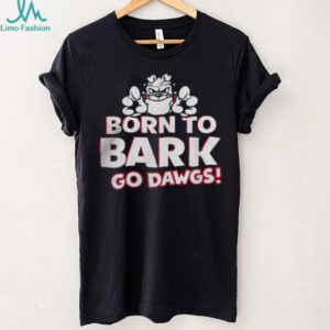 Georgia Bulldogs UGA Born To Bark T Shirt