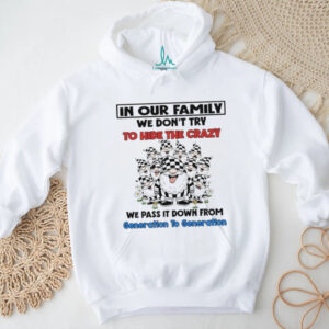 Gnome in our family we don’t try to hide the crazy we pass it down from generation to generation shirt