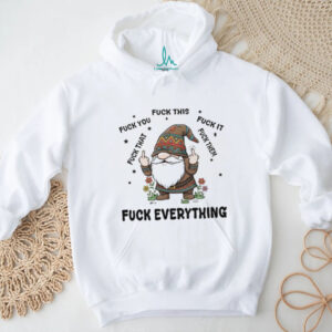 Gnome middle finger fuck you fuck this fuck it fuck that fuck them fuck everything shirt