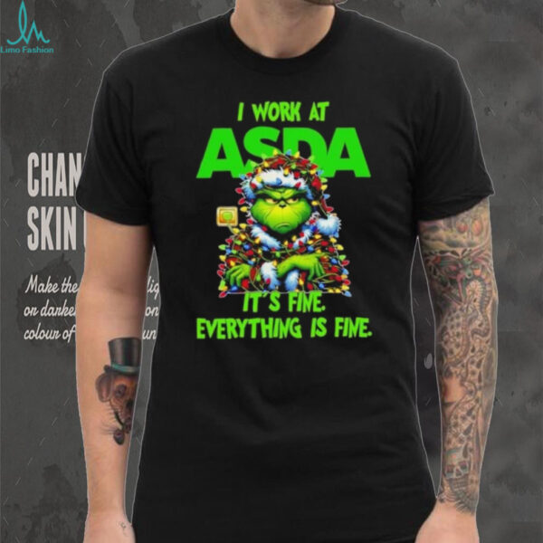 Grinch Christmas Tree x ASDA I work at it’s fine everything is fine shirt