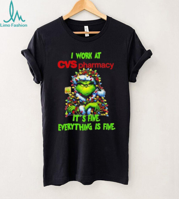 Grinch Christmas Tree x CVS pharmacy I work at it’s fine everything is fine shirt