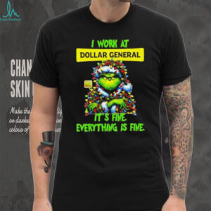 Grinch Christmas Tree x Dollar General I work at it’s fine everything is fine shirt