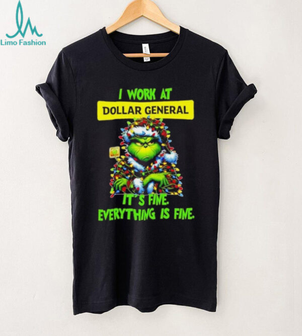 Grinch Christmas Tree x Dollar General I work at it’s fine everything is fine shirt