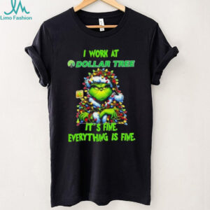 Grinch Christmas Tree x Dollar Tree I work at it’s fine everything is fine shirt