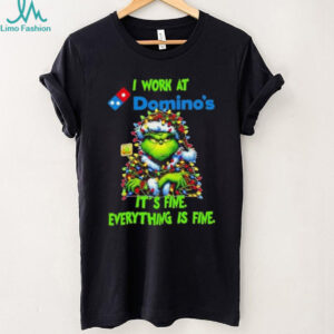 Grinch Christmas Tree x Domino’s I work at it’s fine everything is fine shirt