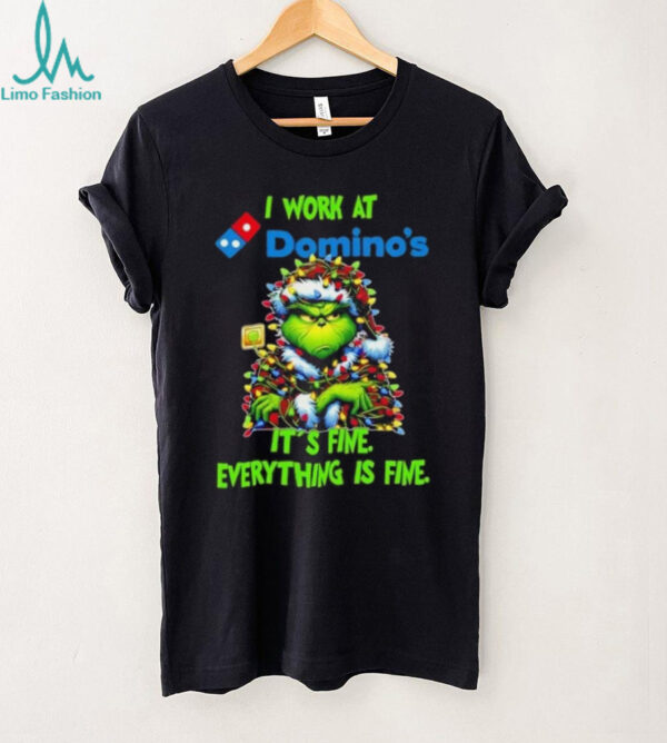 Grinch Christmas Tree x Domino’s I work at it’s fine everything is fine shirt
