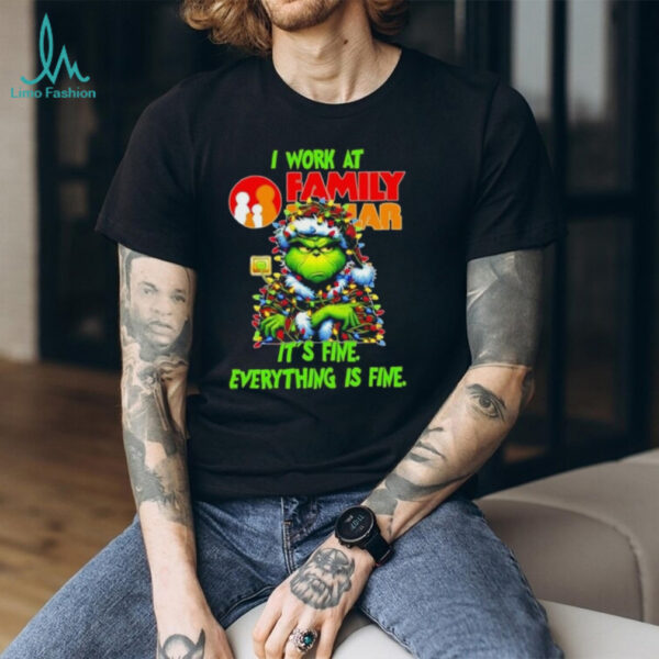 Grinch Christmas Tree x Family Dollar I work at it’s fine everything is fine shirt