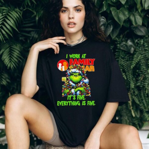 Grinch Christmas Tree x Family Dollar I work at it’s fine everything is fine shirt