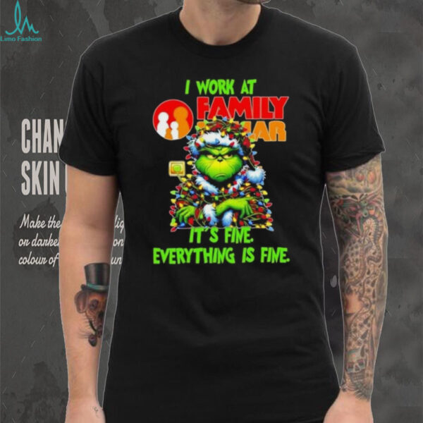 Grinch Christmas Tree x Family Dollar I work at it’s fine everything is fine shirt