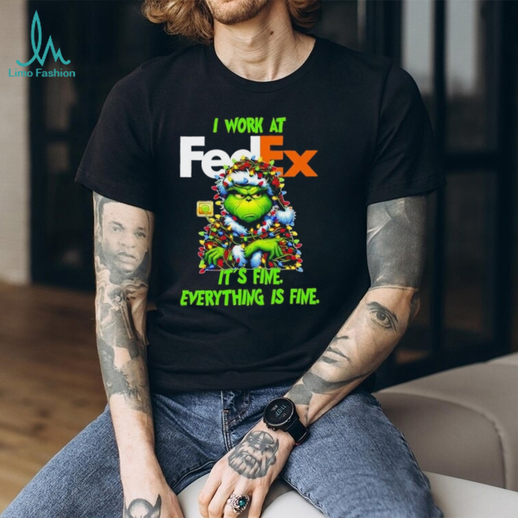 Grinch Christmas Tree x FedEx I work at it’s fine everything is fine shirt Grinch Christmas Tree x FedEx I work at it’s fine everything is fine shirt
