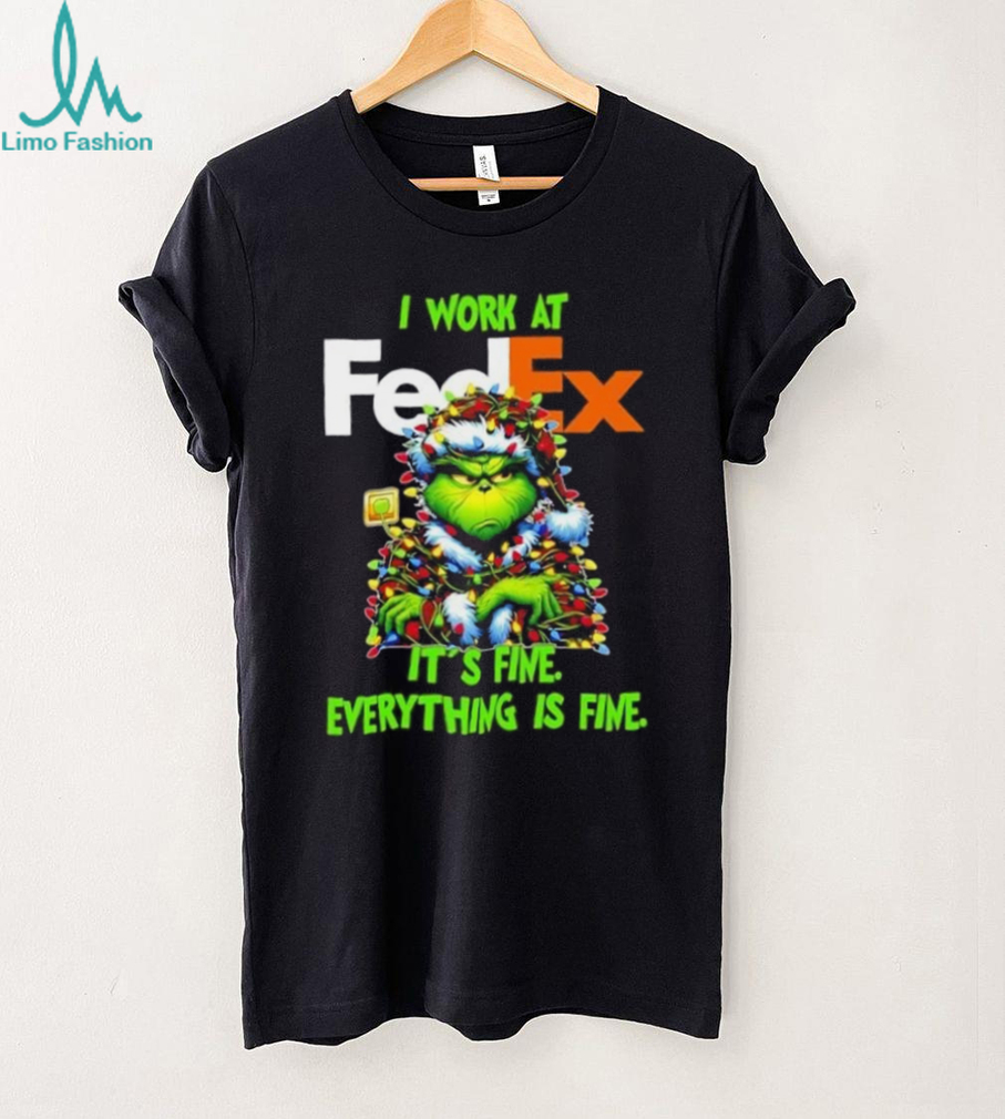 Grinch Christmas Tree x FedEx I work at it’s fine everything is fine shirt Grinch Christmas Tree x FedEx I work at it’s fine everything is fine shirt