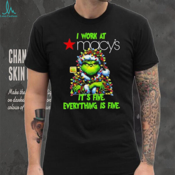 Grinch Christmas Tree x Macy’s I work at it’s fine everything is fine shirt