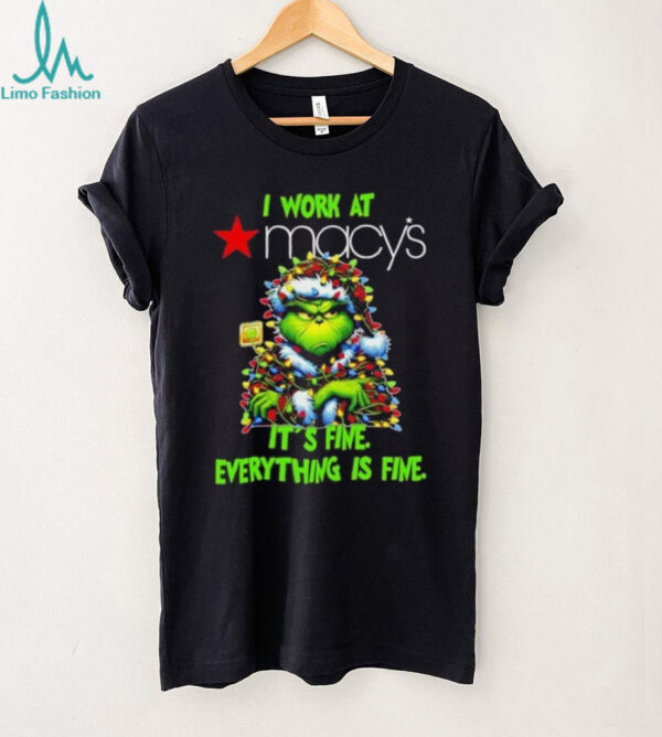 Grinch Christmas Tree x Macy’s I work at it’s fine everything is fine shirt