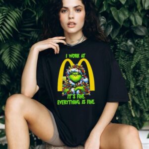 Grinch Christmas Tree x McDonald’s I work at it’s fine everything is fine shirt