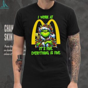Grinch Christmas Tree x McDonald’s I work at it’s fine everything is fine shirt