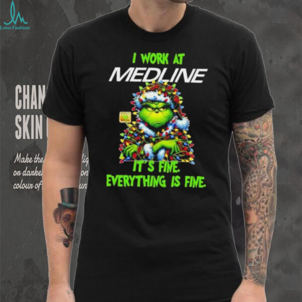 Grinch Christmas Tree x Medline I work at it’s fine everything is fine shirt