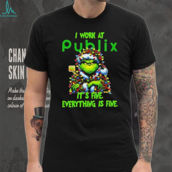 Grinch Christmas Tree x Publix I work at it’s fine everything is fine shirt