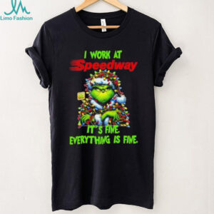 Grinch Christmas Tree x Speedway I work at it’s fine everything is fine shirt