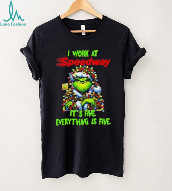 Grinch Christmas Tree x Speedway I work at it’s fine everything is fine shirt