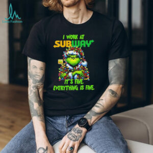 Grinch Christmas Tree x Subway I work at it’s fine everything is fine shirt