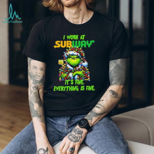 Grinch Christmas Tree x Subway I work at it’s fine everything is fine shirt