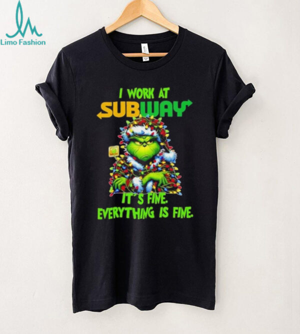 Grinch Christmas Tree x Subway I work at it’s fine everything is fine shirt