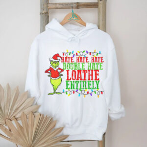 Grinch Santa hat hate hate hate double hate loathe entirely Merry Christmas shirt