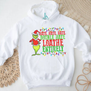 Grinch Santa hat hate hate hate double hate loathe entirely Merry Christmas shirt