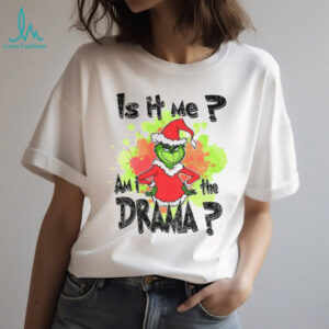 Grinch Santa hat is it me am I the drama Merry Christmas 2025 shirt