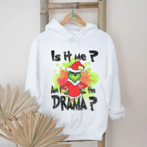 Grinch Santa hat is it me am I the drama Merry Christmas 2025 shirt