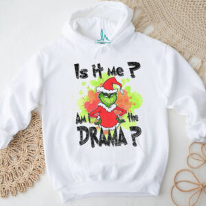 Grinch Santa hat is it me am I the drama Merry Christmas 2025 shirt
