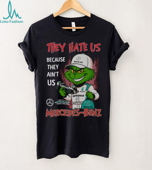 Grinch They Hate Us Because They Ain’T Us Mercedes Benz Formula One Team T Shirt