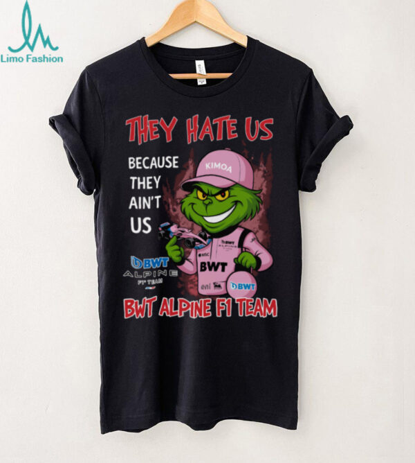 Grinch They Hate Us Because They Ain’t Us Bwt Alpine F1 Team T Shirt