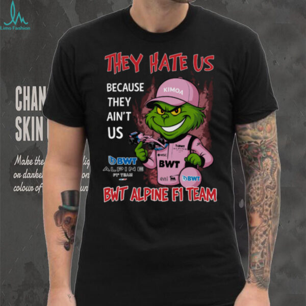 Grinch They Hate Us Because They Ain’t Us Bwt Alpine F1 Team T Shirt