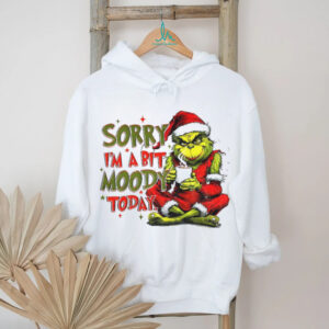 Grinch sorry I’m a bit moody today Merry Christmas 2025 shirt