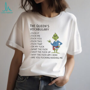 Grinch the quên’s vocabulary fuck it fuck me fuck you fuck thí fuck that oh my fuck what the fuck Christmas shirt