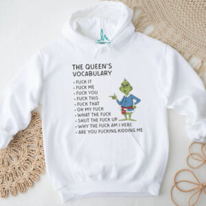 Grinch the quên’s vocabulary fuck it fuck me fuck you fuck thí fuck that oh my fuck what the fuck Christmas shirt